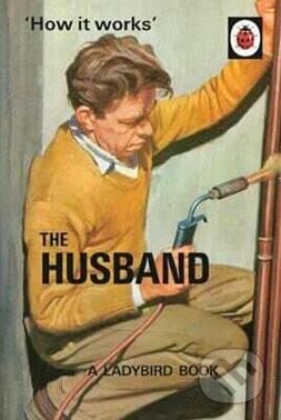 The Husband - Jason Hazeley, Joel Morris, Ladybird Books, 2015