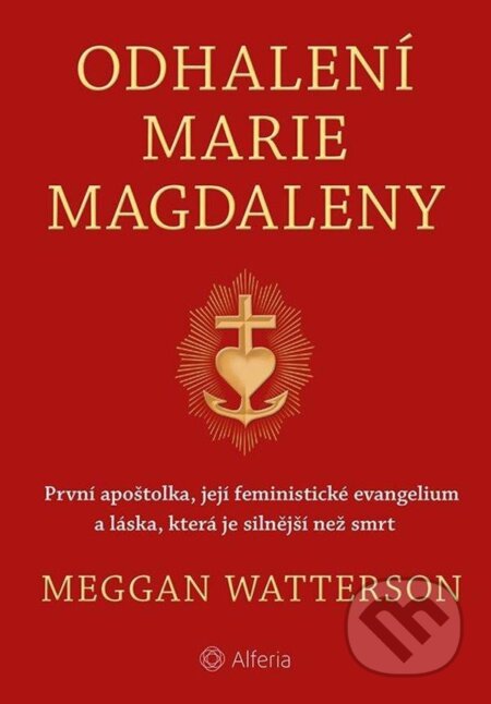 Odhalení Marie Magdaleny - Meggan Watterson, Alferia, 2023