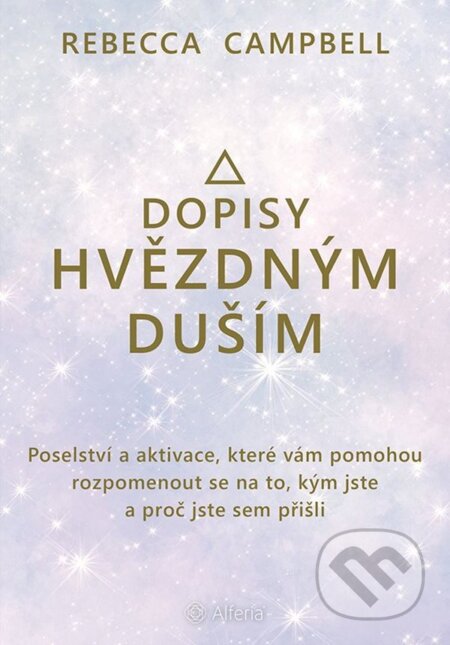 Dopisy hvězdným duším - Rebecca Campbell, Alferia, 2023