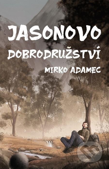 Jasonovo dobrodružství - Mirko Adamec, E-knihy jedou