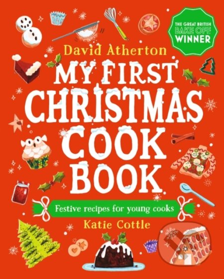 My First Christmas Cook Book - David Atherton, Katie Cottle (ilustrátor), Walker books, 2023