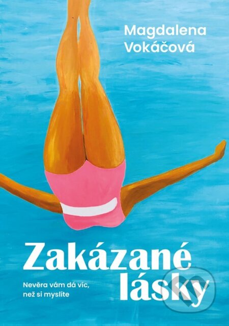 Zakázané lásky (nevěra vám dá víc, než si myslíte) - kniha z kategorie Společenská beletrie