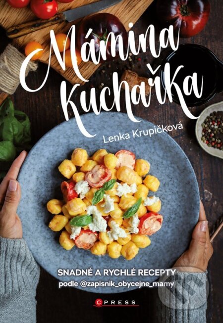 Mámina kuchařka - Lenka Krupičková, CPRESS, 2023