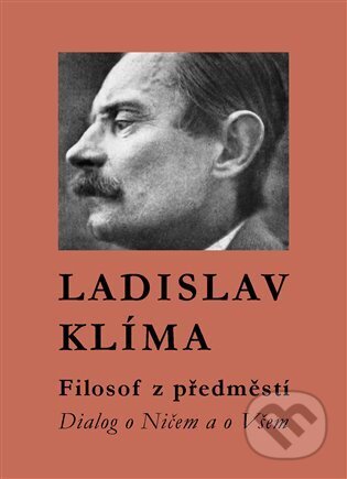 Filosof z předměstí - Ladislav Klíma, Pulchra, 2023