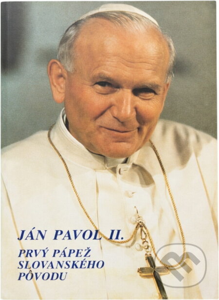 Kniha: Ján Pavol II. : prvý pápež slovanského pôvodu (Štefan Senčík). , 1990