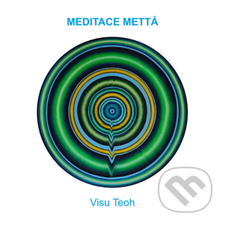 Meditace mettá - Visu Teoh, Creatio, 2023