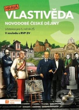 Hravá vlastivěda 5 - Novodobé české dějiny - učebnice, Taktik, 2023