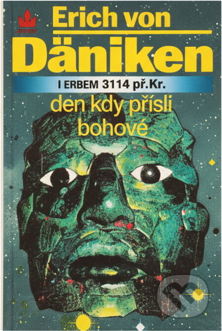 Kniha: Den, kdy přišli bohové : 11. srpen 3114 př. Kr (Erich von Däniken). Baronet, 1994