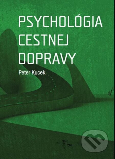 Psychológia cestnej dopravy - Peter Kucek, Psychoprof, 2023