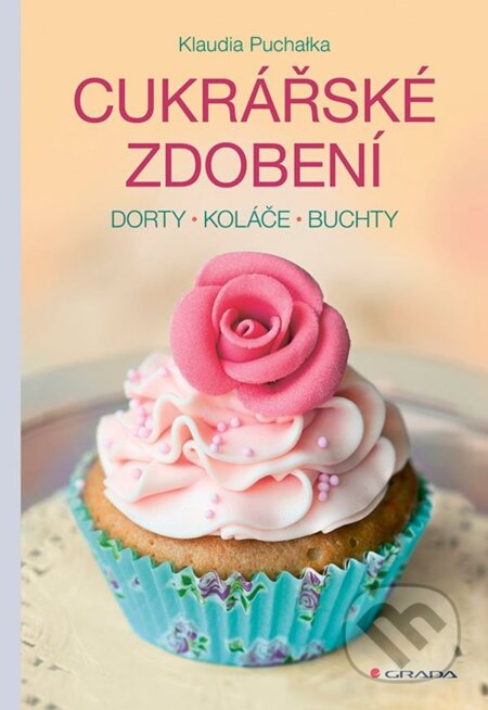 Cukrářské zdobení (Dorty, koláče, buchty) - Klaudia Puchałka - kniha z kategorie Kuchařky