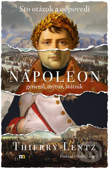 Napoleon: generál, mýtus, štátnik - Thierry Lentz, mamaš, 2023