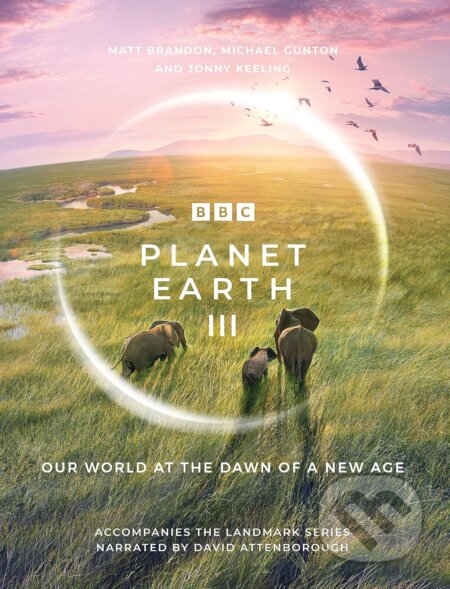 Planet Earth III - Michael Gunton, BBC Books, 2023