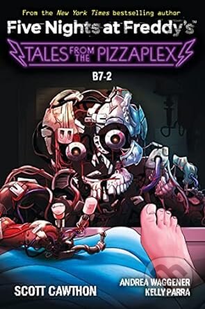 Five Nights at Freddy&#039;s: Tales from the Pizzaplex #8 - Scott Cawthon, Kelly Parra, Andrea Waggener, Scholastic, 2023