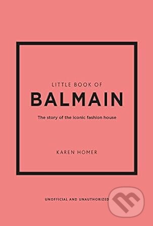 Little Book of Balmain - Karen Homer, Welbeck, 2023