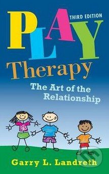 Play Therapy - Harry L.  Landreth, Routledge, 2012