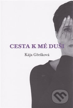 Cesta k mé duši - Kája Gřešková, Eduway, 2015