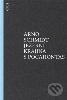 Jezerní krajina s Pocahontas - Arno Schmidt - kniha z kategorie Společenská beletrie