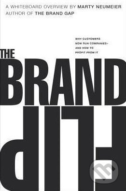 The Brand Flip - Marty Neumeier, New Riders Press, 2015