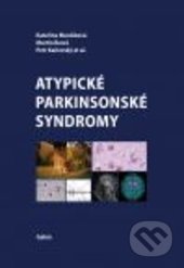 Atypické parkinsonské syndromy - Kateřina Menšíková, Martin Bareš, Petr Kaňovský, Galén, 2016