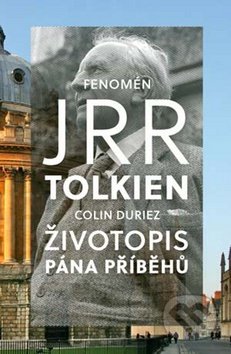 Fenomén J.R.R. Tolkien - Colin Duriez, Česká biblická společnost, 2015