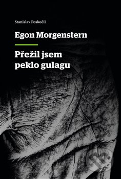 Přežil jsem peklo gulagu - Egon Morgenstern, P3K, 2015