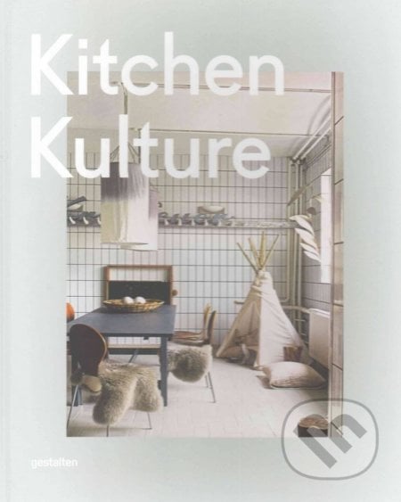Kitchen Kulture, Gestalten Verlag, 2015
