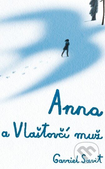Anna a Vlaštovčí muž - Gavriel Savit - kniha z kategorie Beletrie pro děti