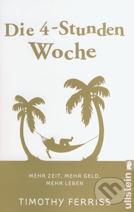 Die 4-Stunden Woche - Timothy Ferriss, Ullstein, 2015