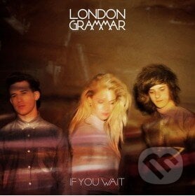 London Grammar: If You Wait - London Grammar, Hudobné albumy, 2013