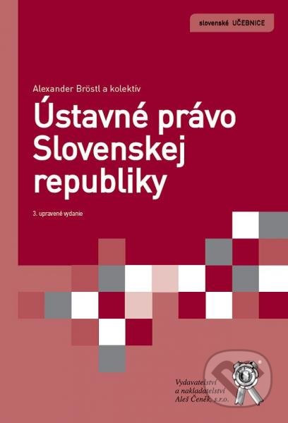 Ústavné právo Slovenskej republiky - Alexander Bröstl, Aleš Čeněk, 2015