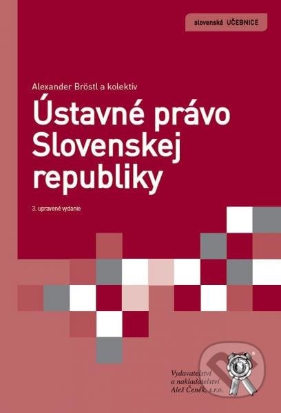 Ústavné právo Slovenskej republiky - Alexander Bröstl, Aleš Čeněk, 2015