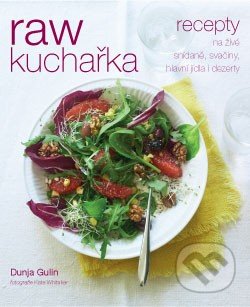 Raw kuchařka - Dunja Gulin, ANAG, 2015