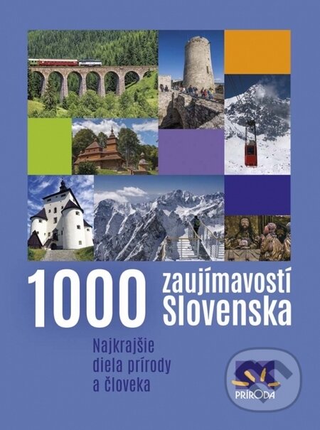 1000 zaujímavostí Slovenska (Najkrajšie diela prírody a človeka) - kniha z kategorie Mapy a cestování