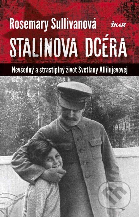 Stalinova dcéra - Rosemary Sullivan, 2016