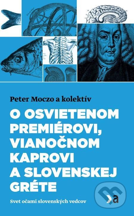 O osvietenom premiérovi, vianočnom kaprovi a slovenskej Gréte - Peter Moczo a kol., Ringier Slovakia Media, 2023
