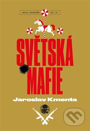 Světská mafie - Jaroslav Kmenta, Book Kmenta, 2023
