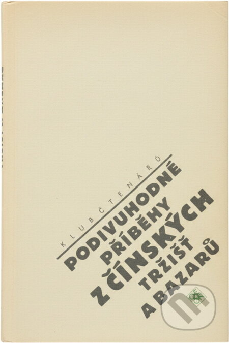 Kniha: Podivuhodné příběhy z čínských tržišť a bazarů (Odeon). Odeon, 1991