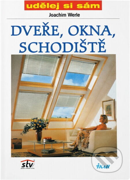 Kniha: Dveře, okna, schodiště (Joachim Werle). Ikar, 1999