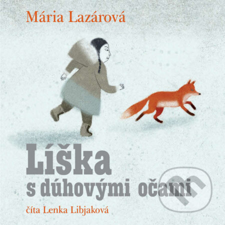 Líška s dúhovými očami - Mária Lazárová, Wisteria Books, Slovart, 2023