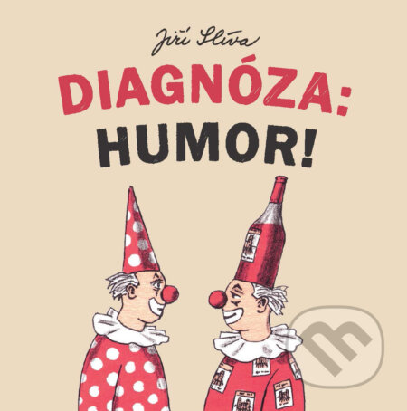 Diagnóza: Humor! - Jiří Slíva, Slovart CZ, 2023