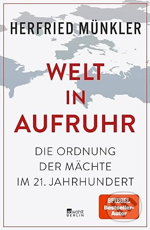 Welt in Aufruhr - Herfried Münkler, Rowohlt, 2023