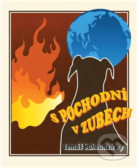 Kniha: S pochodní v zubech (Jiří Bahounek). , 2008