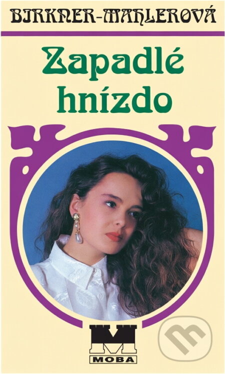 Kniha: Zapadlé hnízdo (Frieda Birkner-Mahler). Moba, 2000