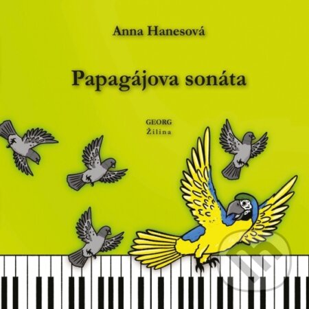 Papagájova sonáta - Anna Hanesová, Georg, 2023