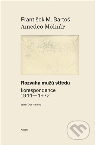 Rozvaha mužů středu - František Michálek Bartoš, Amadeo Molnár, Kalich, 2023