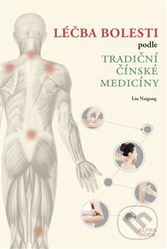Léčba bolesti - Liu Naigang, Alpha book, 2023