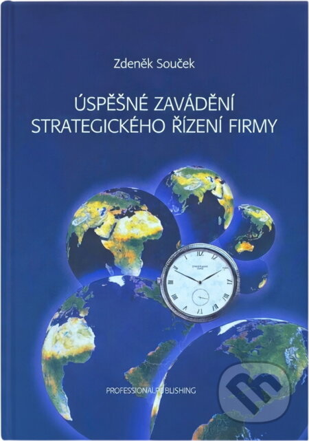Kniha: Úspěšné zavádění strategického řízení firmy (Zdeněk Souček). Professional Publishing, 2003