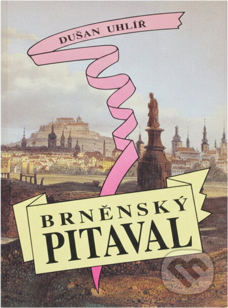 Kniha: Brněnský pitaval (Dušan Uhlíř). , 1992