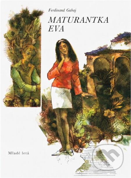 Kniha: Maturantka Eva (Ferdinand Gabaj). Mladé letá, 1978
