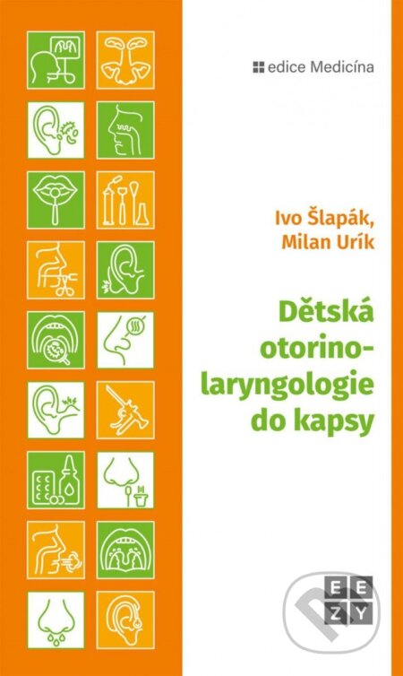 Dětská otorinolaryngologie do kapsy - Ivo Šlapák, Milan Urík, Eezy Publishing, 2023